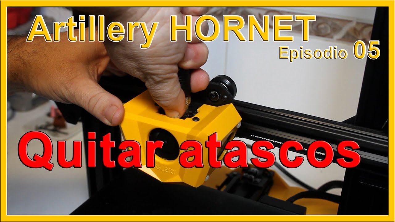 Quitar atascos - Artillery Hornet - Episodio 05