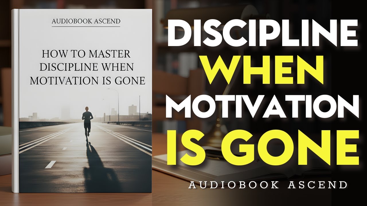 How to Master Discipline When Motivation Is Gone | Best Audiobooks