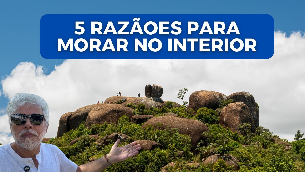 MORAR NO INTERIOR - 5 RAZÕES E SUGESTÕES DE CIDADES