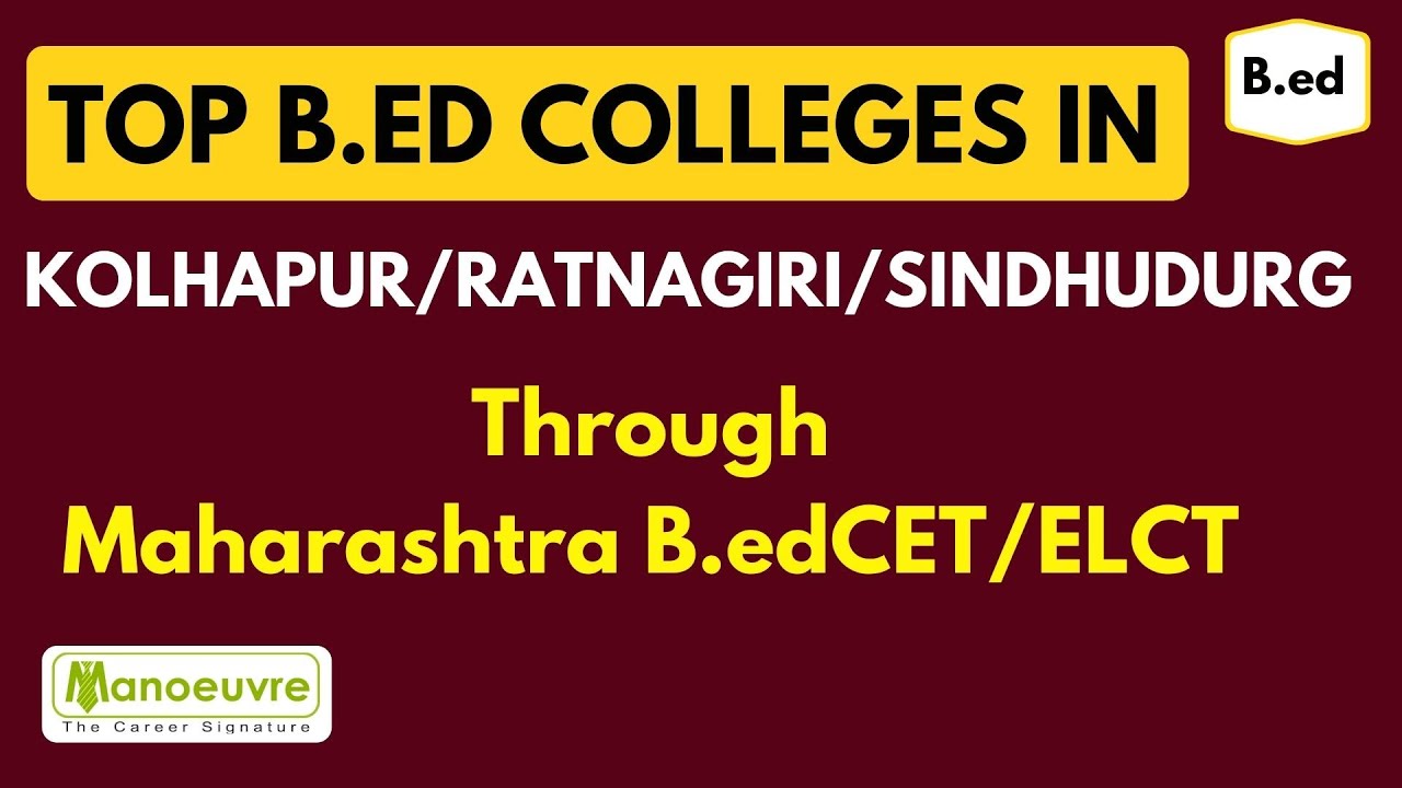MAH B.EDCET COLLEGES IN KOLHAPUR/RATNAGIRI/SINDHUDURG |List of B.ED Colleges Accepting B.edCET Score