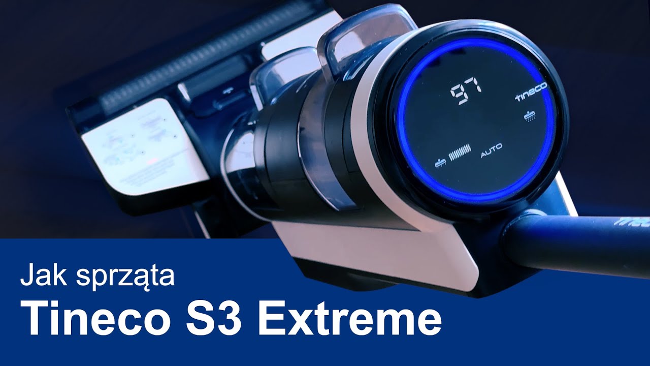 Tineco S3 Extreme - Nowy poziom czystości
