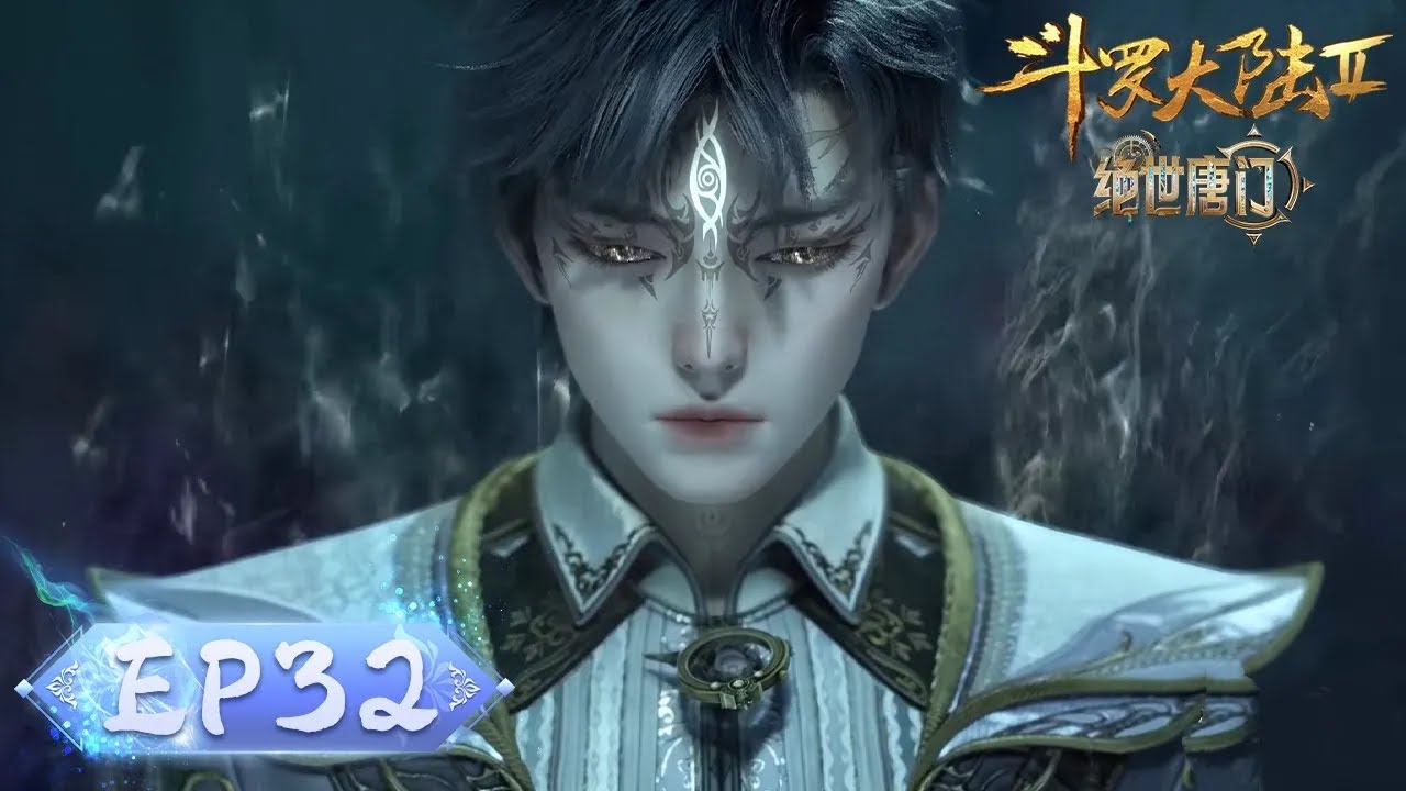 ✨Soul Land 2: The Peerless Tang Clan EP 32 [MULTI SUB]