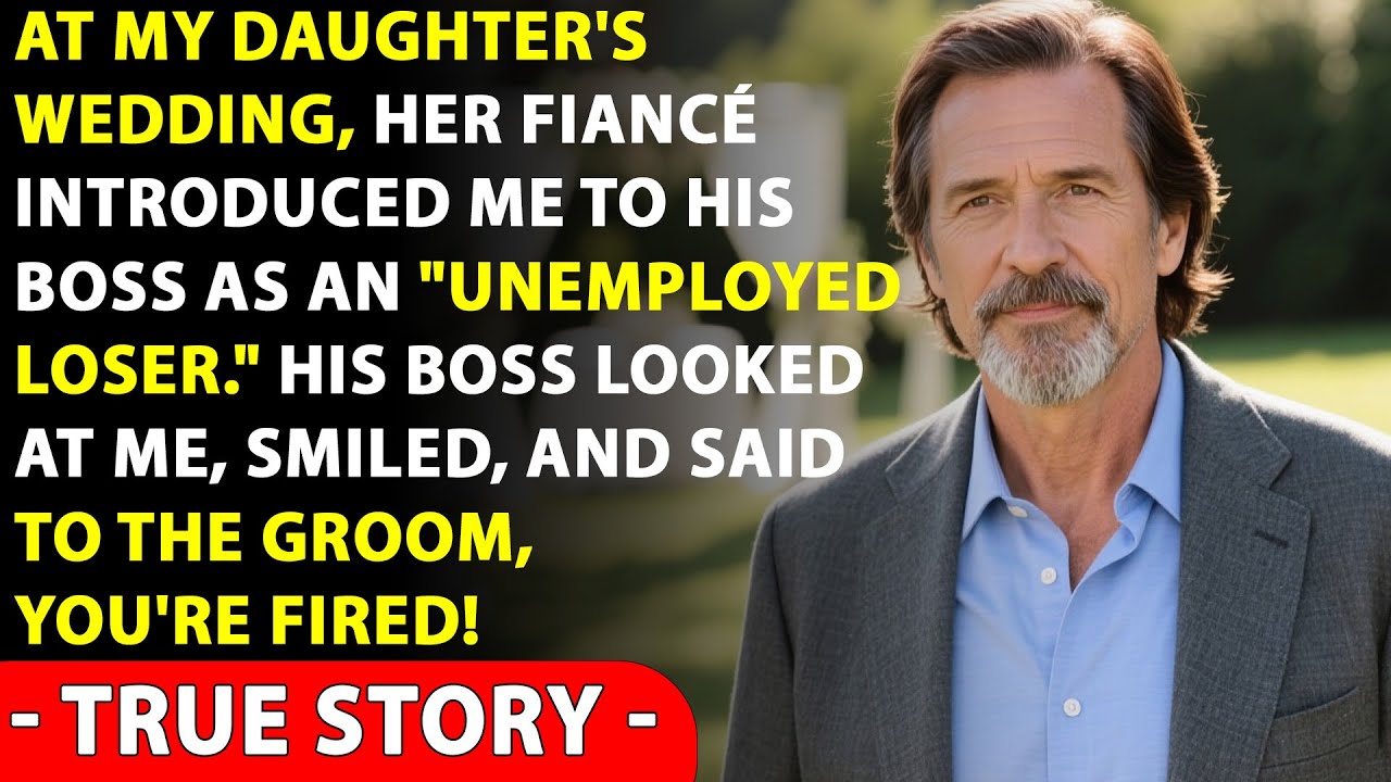 At My Daughter's Wedding, Her Fiancé Introduced Me To His Boss As An 