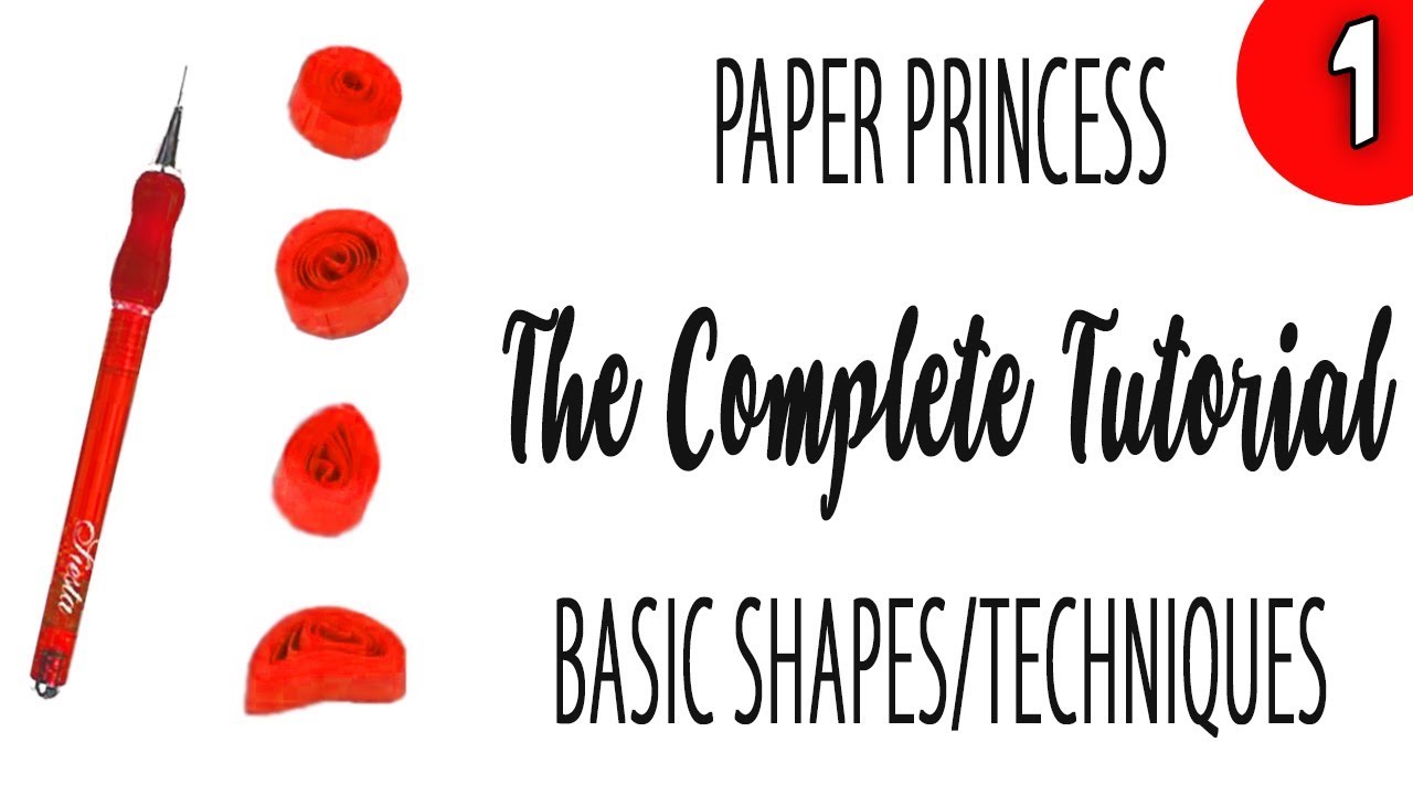 PART 1 - Basic Shapes and Techniques - Paper Quilled Princess Tutorial