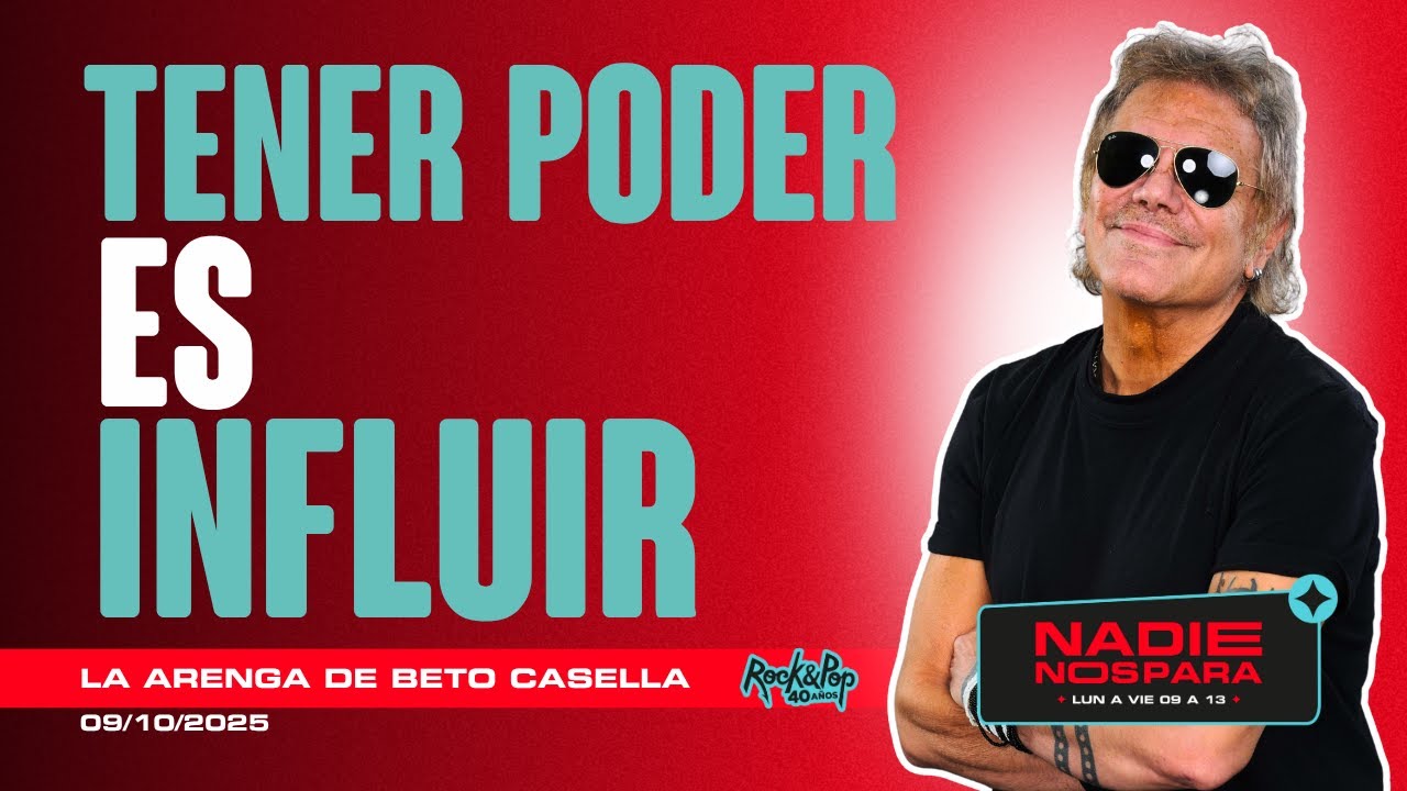 👉 Tener poder es influir💪| La #Arenga de #BetoCasella 09/10/2025