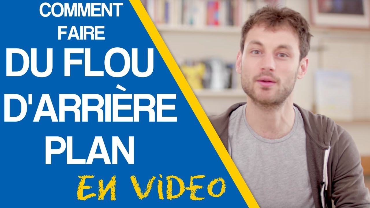 Comment faire du FLOU D'ARRIÈRE PLAN en vidéo