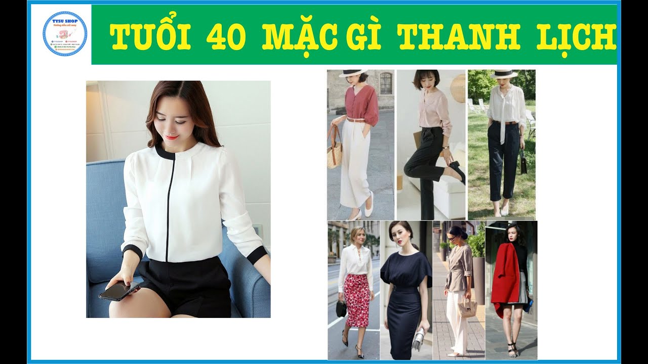 Cách Phối Đồ Cho Phụ Nữ Tuổi 40 | Cách Phối Đồ Cho Phụ Nữ Tuổi Trung Niên