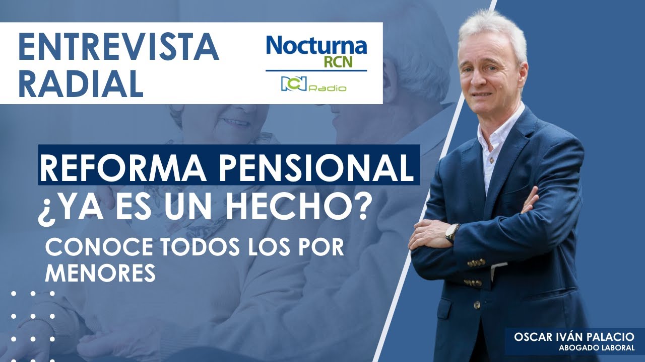 ABC de la REFORMA PENSIONAL! Cuando entra en vigencia?