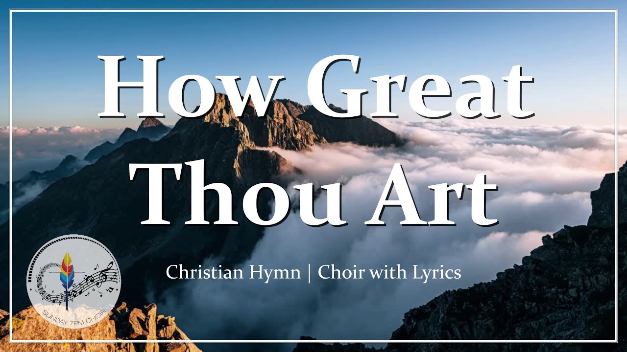 How Great Thou Art | Beautiful Choir with Lyrics & Piano | Traditional Christian Hymn | Stuart Hine