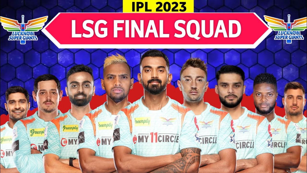 IPL 2023 | Lucknow Super Giants Final & Full Squad | Lucknow Full Players List | LSG Team 2023