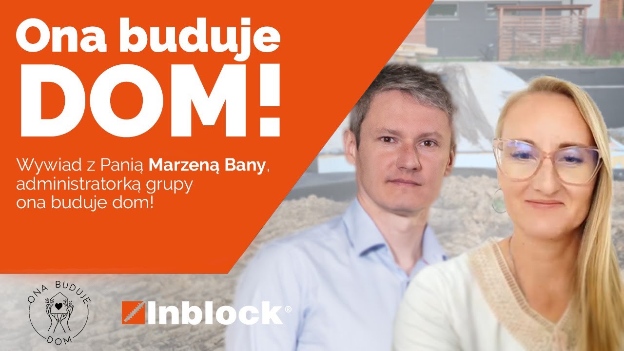 ona Buduje Dom | Marzena Bany | Wywiad dla Inblock