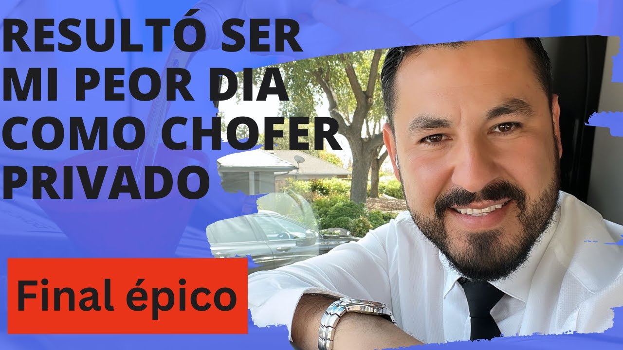 Mi peor d&iacute;a como chofer privado/ vean el inesperado final