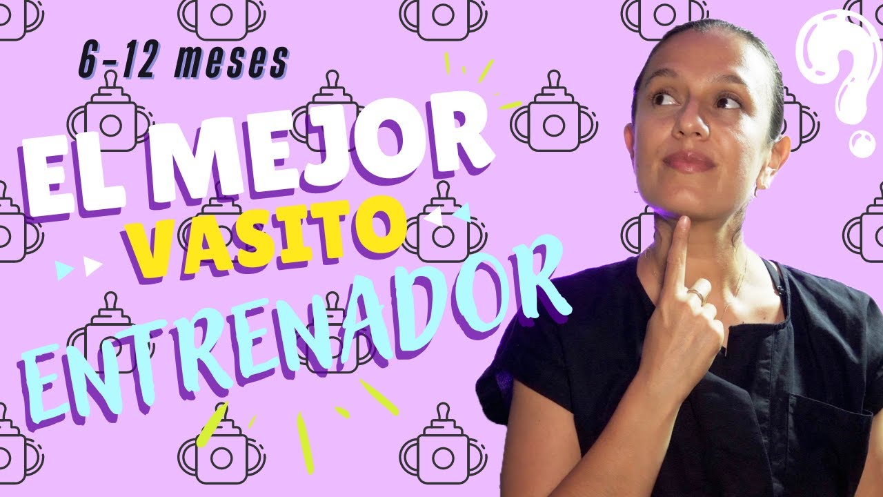 Cuál es el mejor vasito entrenador para tu bebe  desde los 6 meses |Cachitos de Mamá.