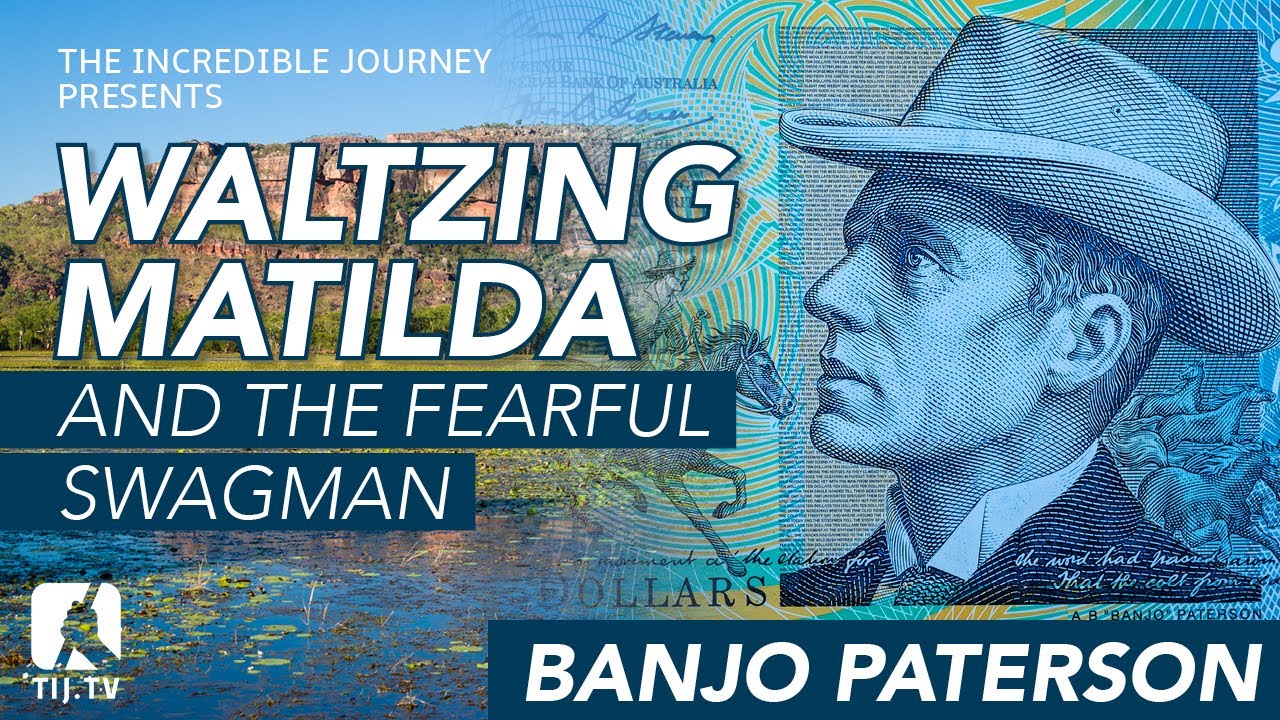 Waltzing Matilda and the Fearful Swagman — Banjo Paterson