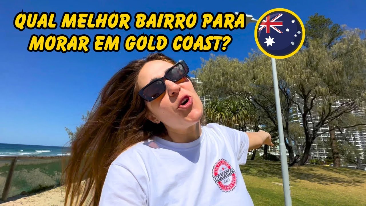 QUAL MELHOR BAIRRO PARA MORAR EM GOLD COAST NA AUSTRALIA ?