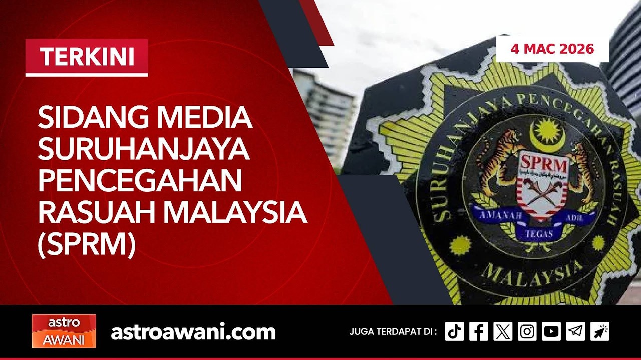 [LANGSUNG] Sidang Media Suruhanjaya Pencegahan Rasuah Malaysia (SPRM) | 4 Mac 2026