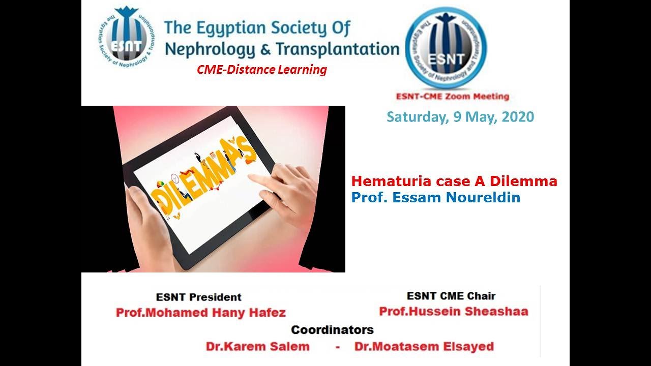 Hematuria case  A Dilemma (Arabic and English)  9 May 2020, Prof  Essam Noureldin