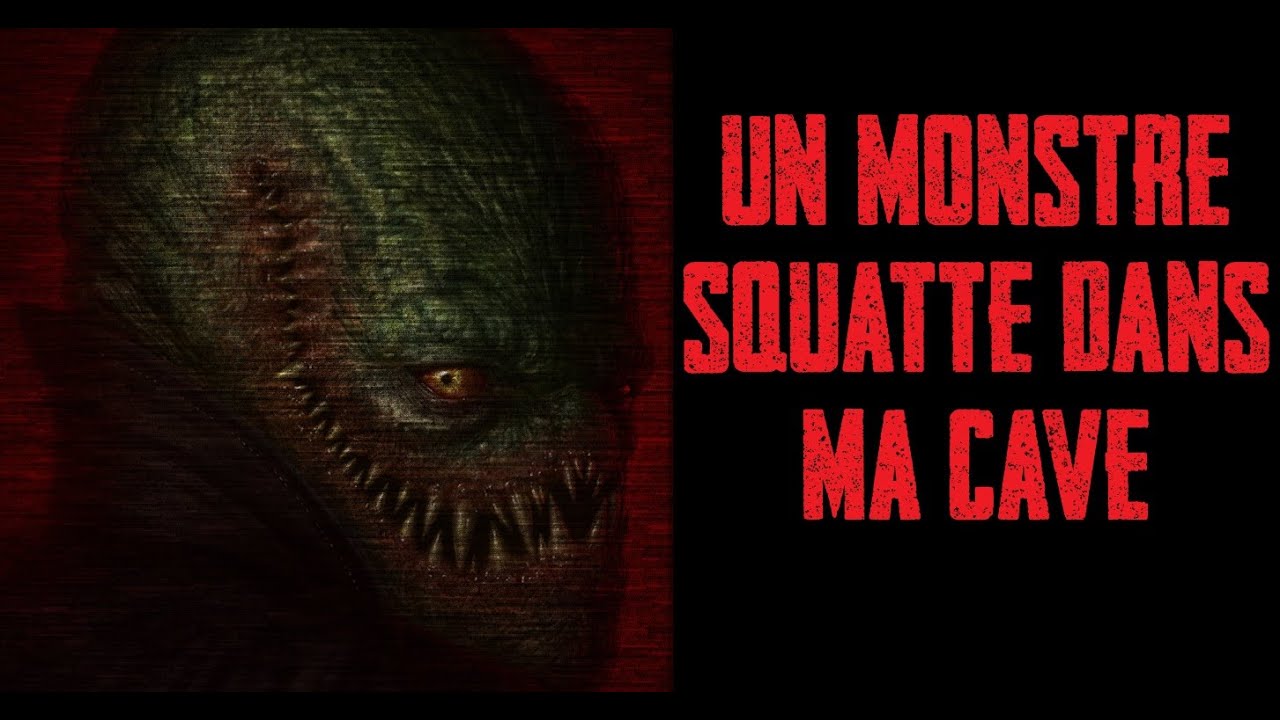 CREEPYPASTA FR - Un monstre squatte dans ma cave