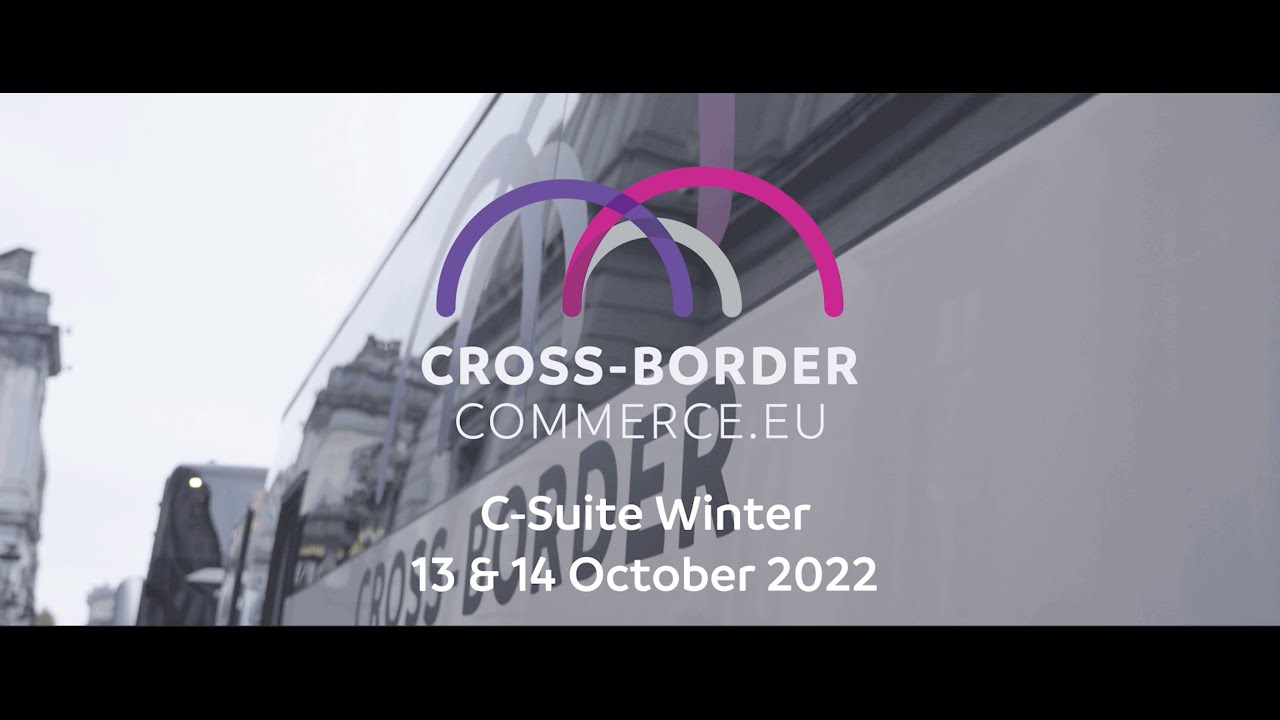 C-Suite Winter 2022 🇪🇺 Cross-Border Commerce #Europe