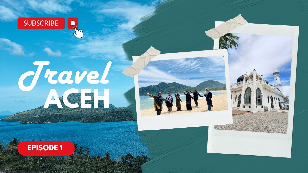 Travel Aceh "Kota Serambi Mekah" | Episode 1