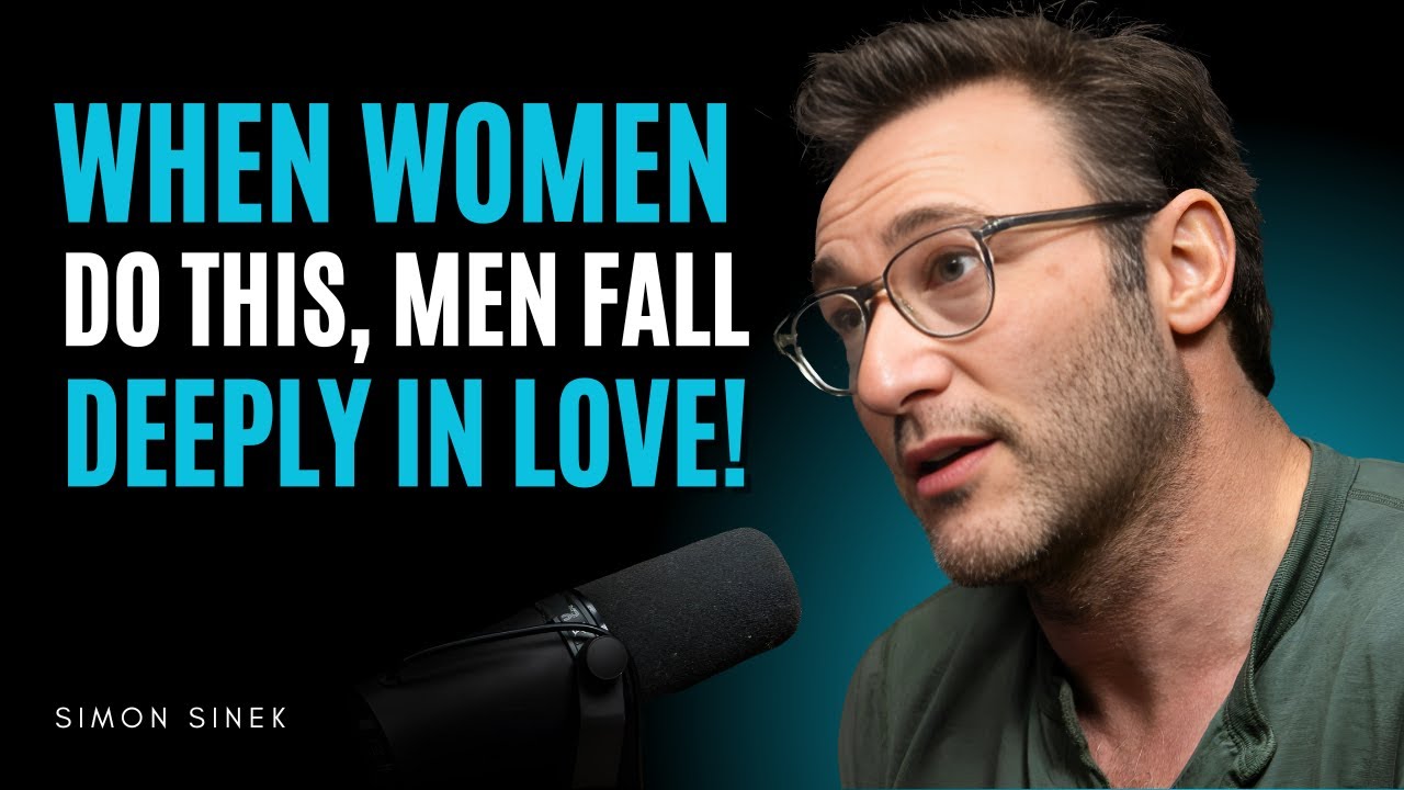 When Women Do THIS, Men Fall Deeply in Love! | Simon Sinek Best Speech