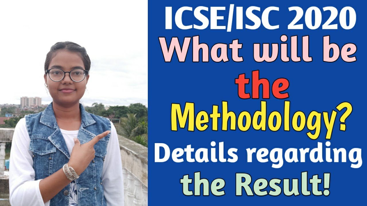 ICSE/ISC What will be the Methodology for calculating marks? ll Details regarding Result