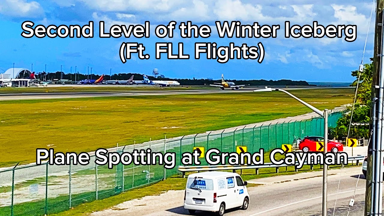 Second Level of the Winter Iceberg (Ft. FLL Flights)|A320 B737 & more|Plane Spotting at Grand Cayman