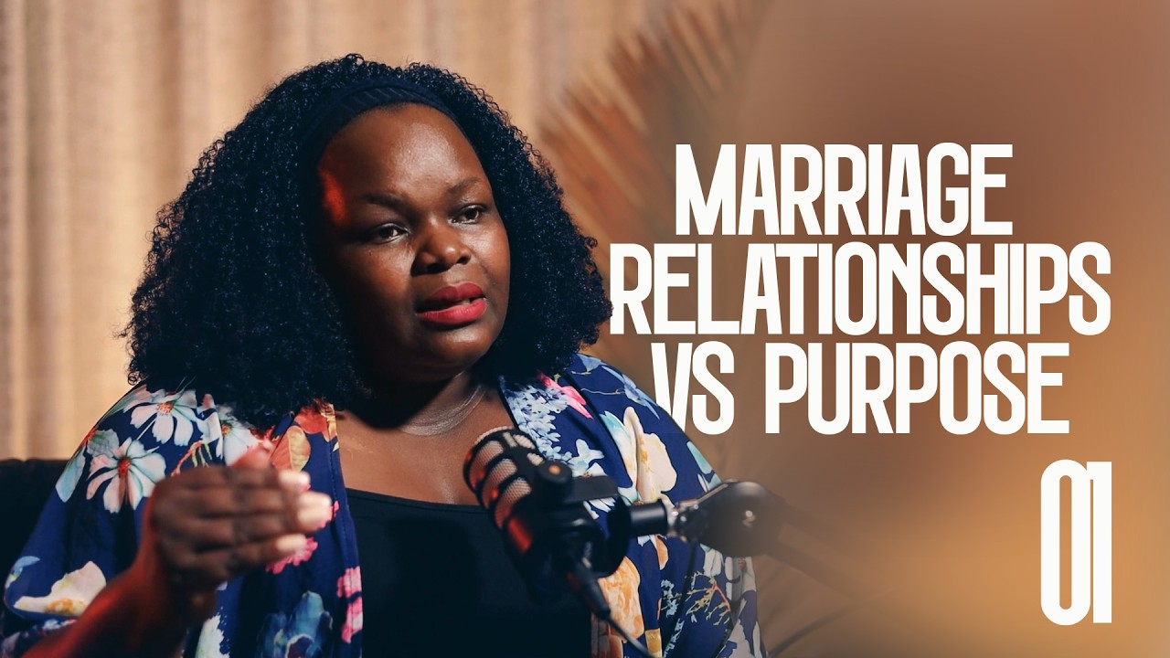 Marriage,Relationships Vs Purpose 01 : HeyGirl podcast Ep 23_Dr Naome Baguma