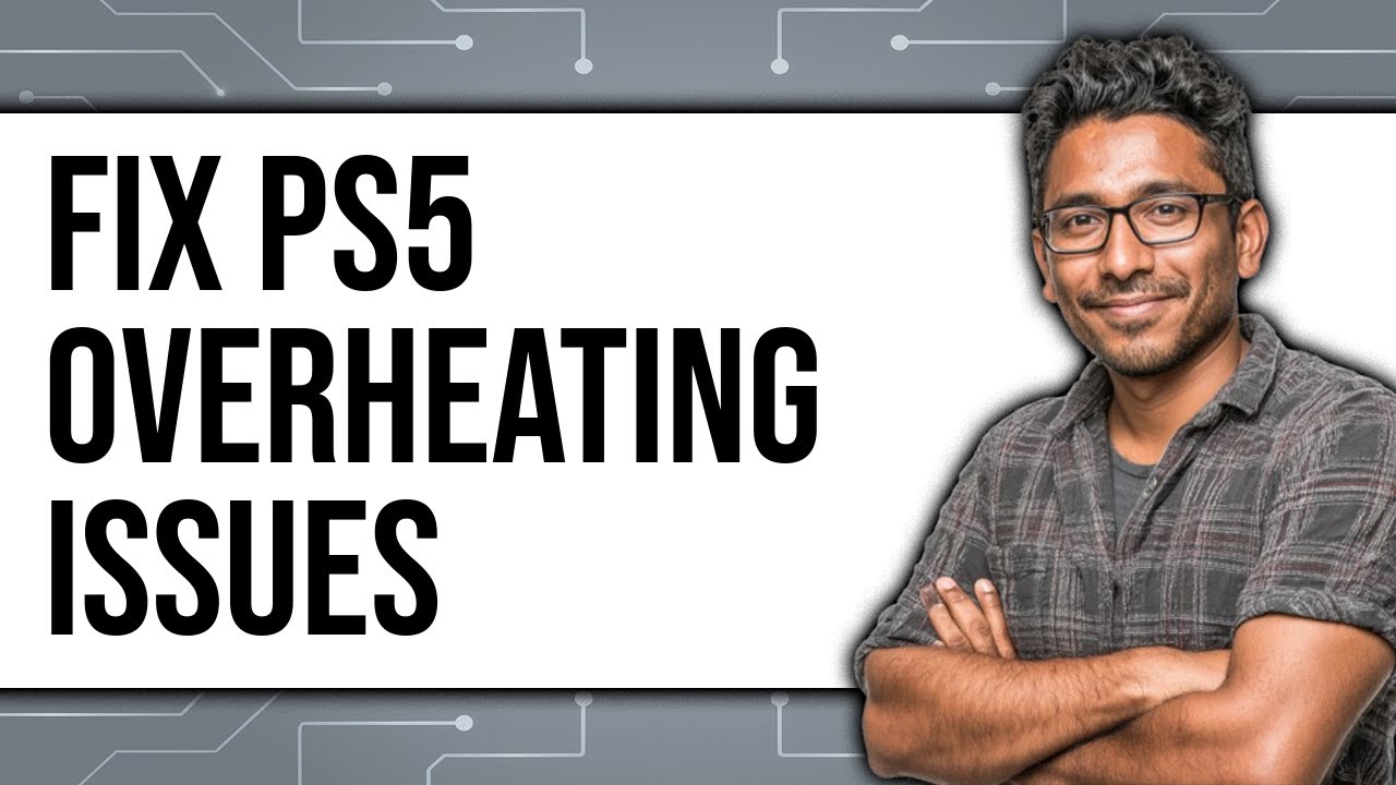 How To Fix PS5 Overheating Issues (Updated 2025)
