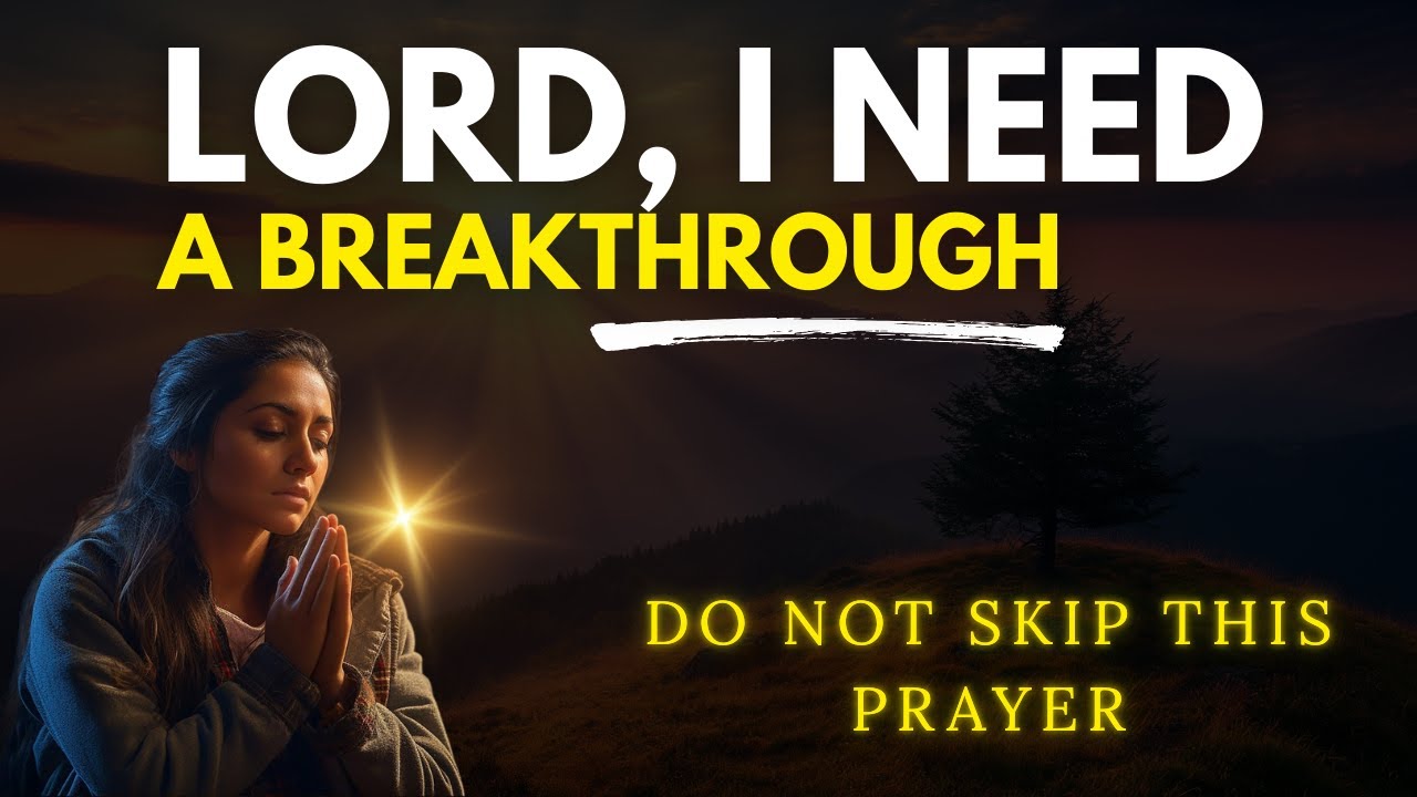 A Powerful Prayer for Blessing and Breakthrough Today | Morning Prayer