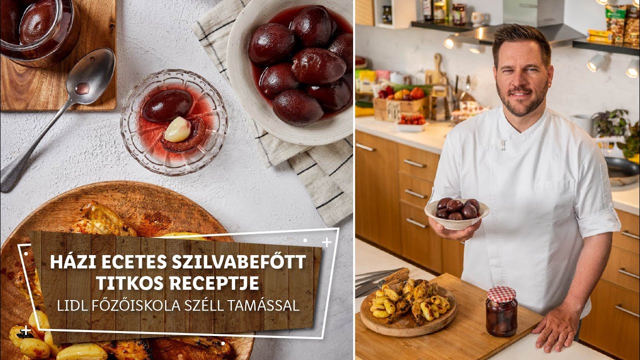 Tartósítás 2. ⭐Házi ecetes szilvabefőtt titkos receptje ⭐ - Lidl Főzőiskola Széll Tamással