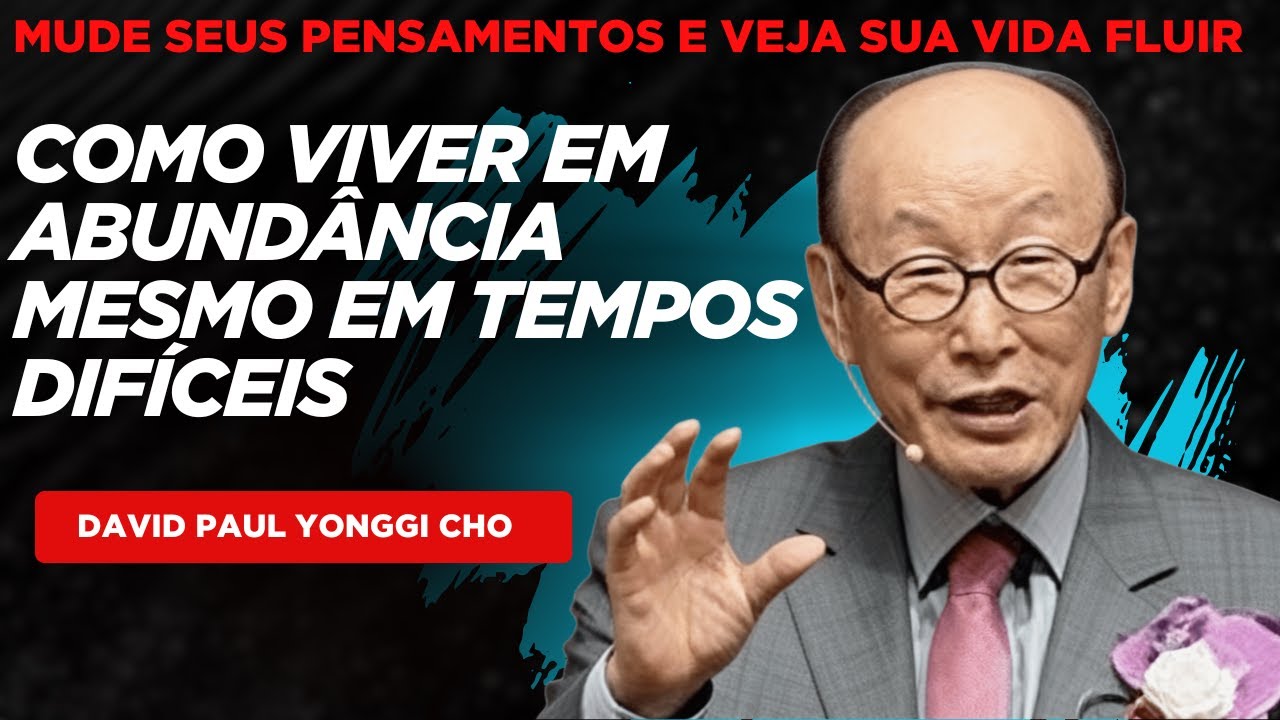 PRINCÍPIOS ESPIRITUAIS PARA VIVER EM ABUNDÂNCIA - David Paul Yonggi Cho