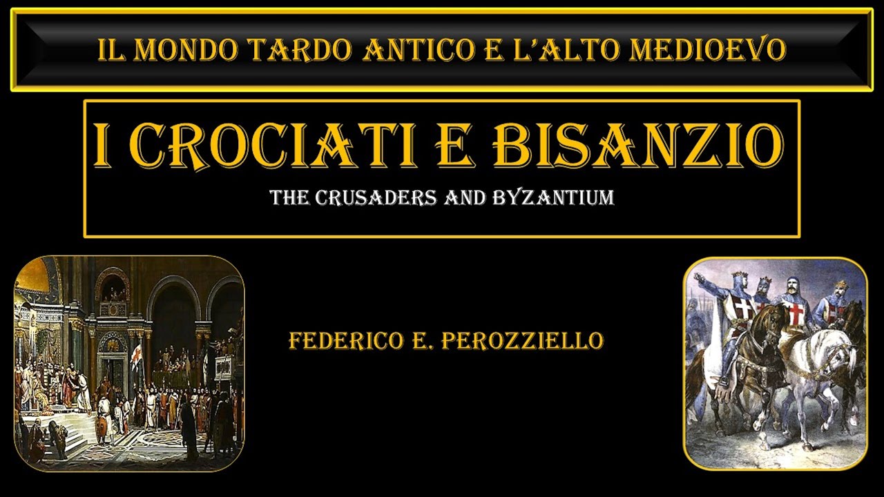 I CROCIATI E BISANZIO - THE CRUSADERS AND BYZANTIUM