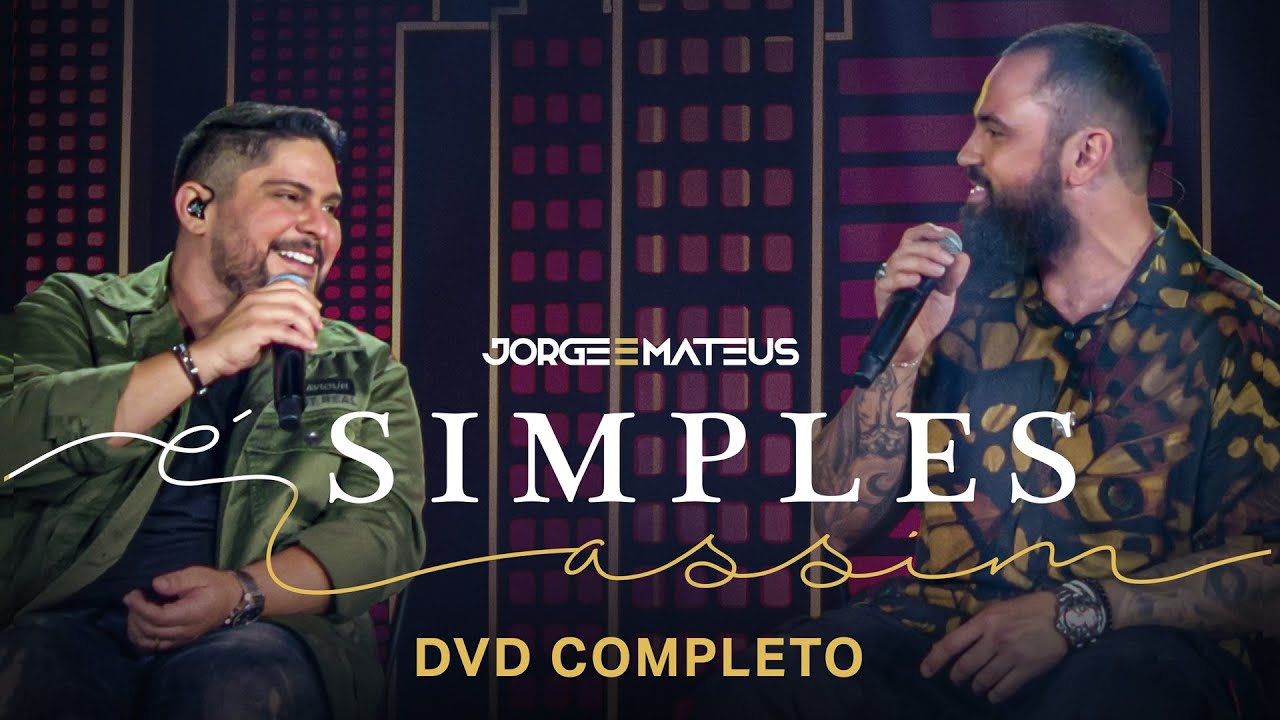 Jorge & Mateus - &Eacute; Simples Assim (Ao Vivo) - DVD Completo