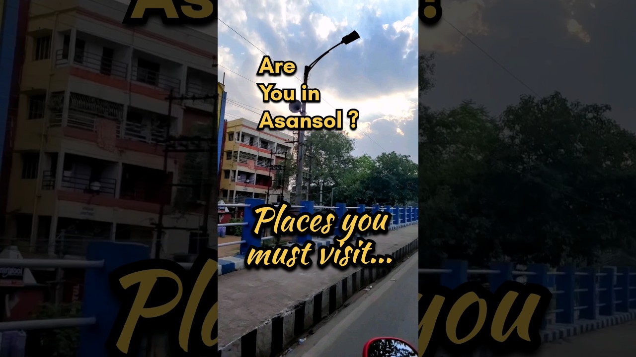 Asansol😍🔥City of Brotherhood || Must Visit Places #shorts #youtubeshorts #asansol