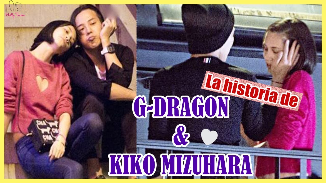 La HISTORIA de G-DRAGON & KIKO MIZUHARA ❤