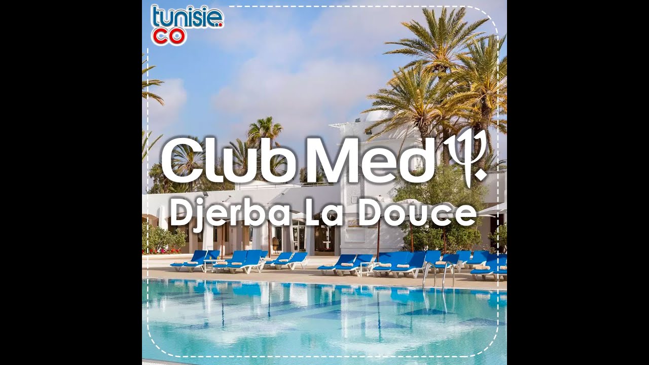 Club Med Djerba La Douce - Ouverture 2022