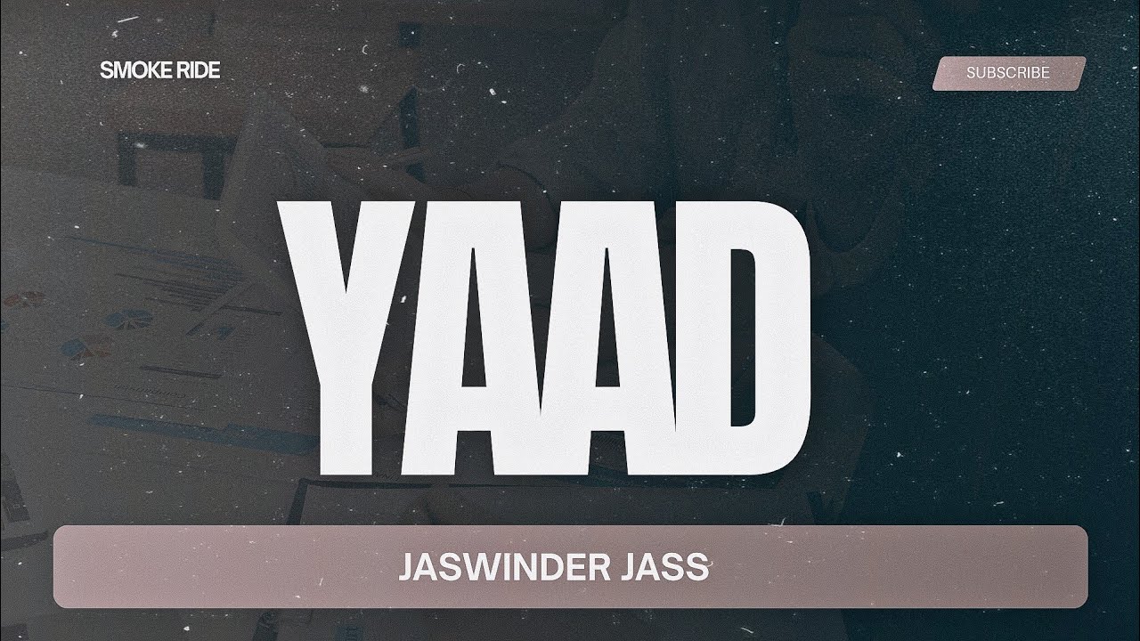 Yaad - Jaswinder Jass X Smoke Ride| Punjabi song 