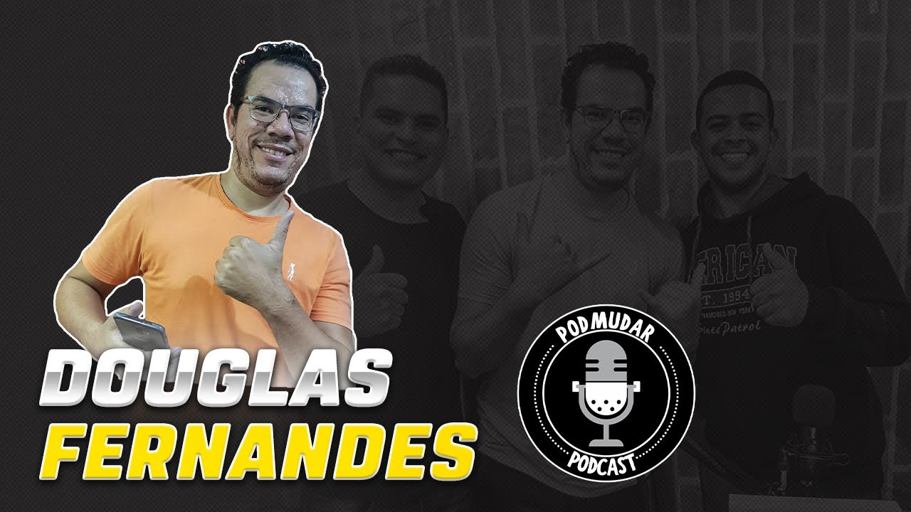Podcast PodMudar -Douglas Fernandes  PT 01 #02