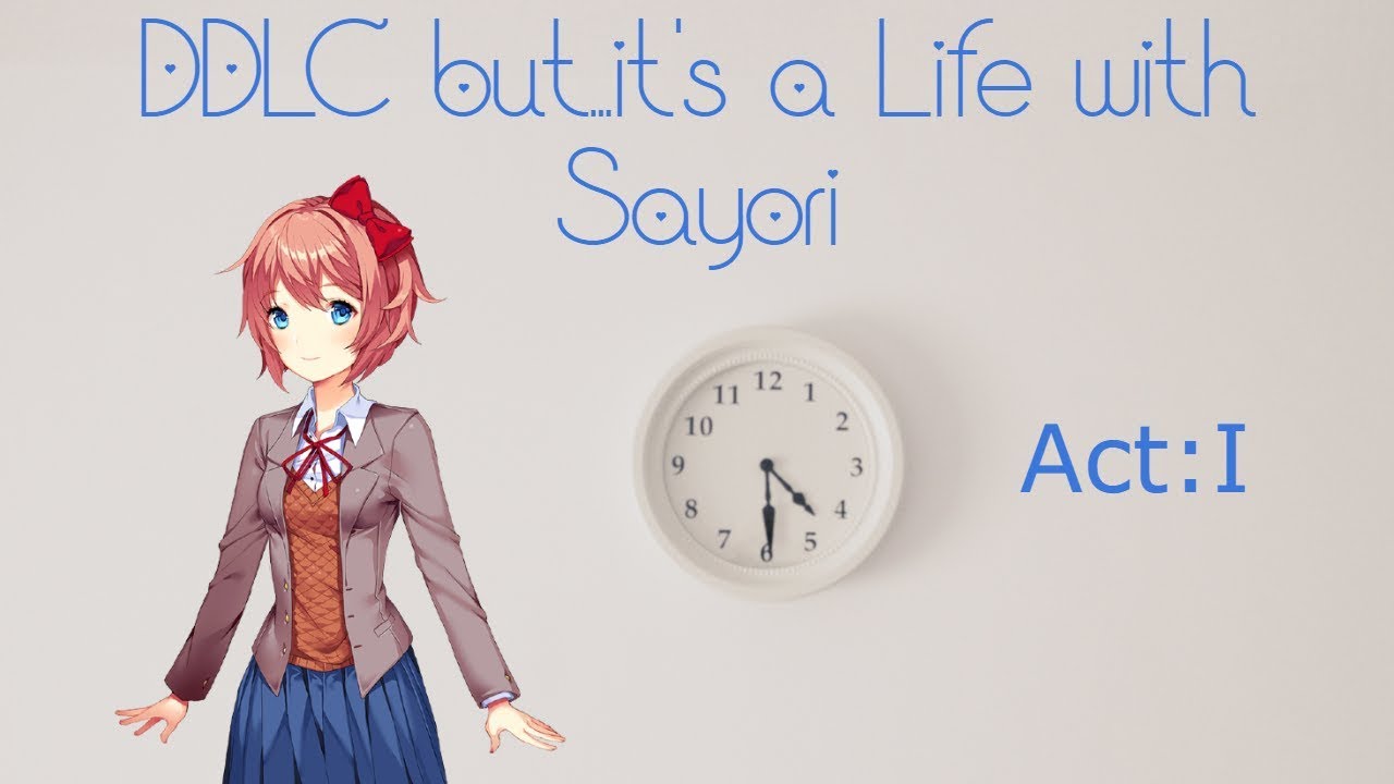 (DDLC Mod) DDLC but...it's a Life with Sayori - Act: I