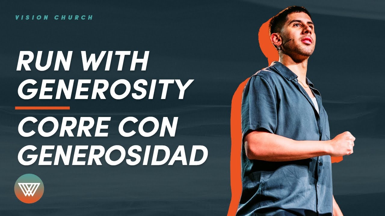 Run With Generosity // Corre Con Generosidad | Pastor Nito Beiza | Vision Church
