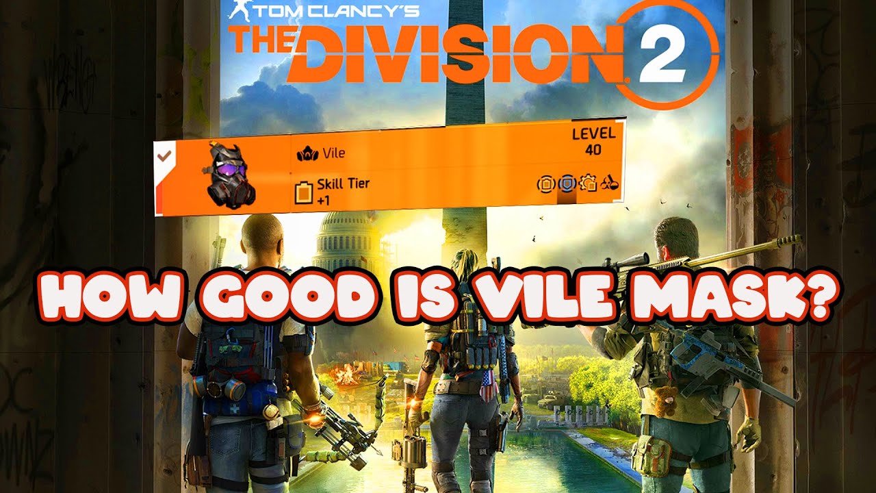 the division 2 vile mask - this exotic is insanely good