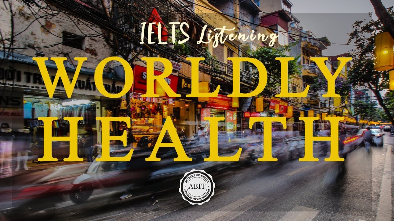 IELTS Listening | Topic Lifestyle | Worldly Health | ABIT