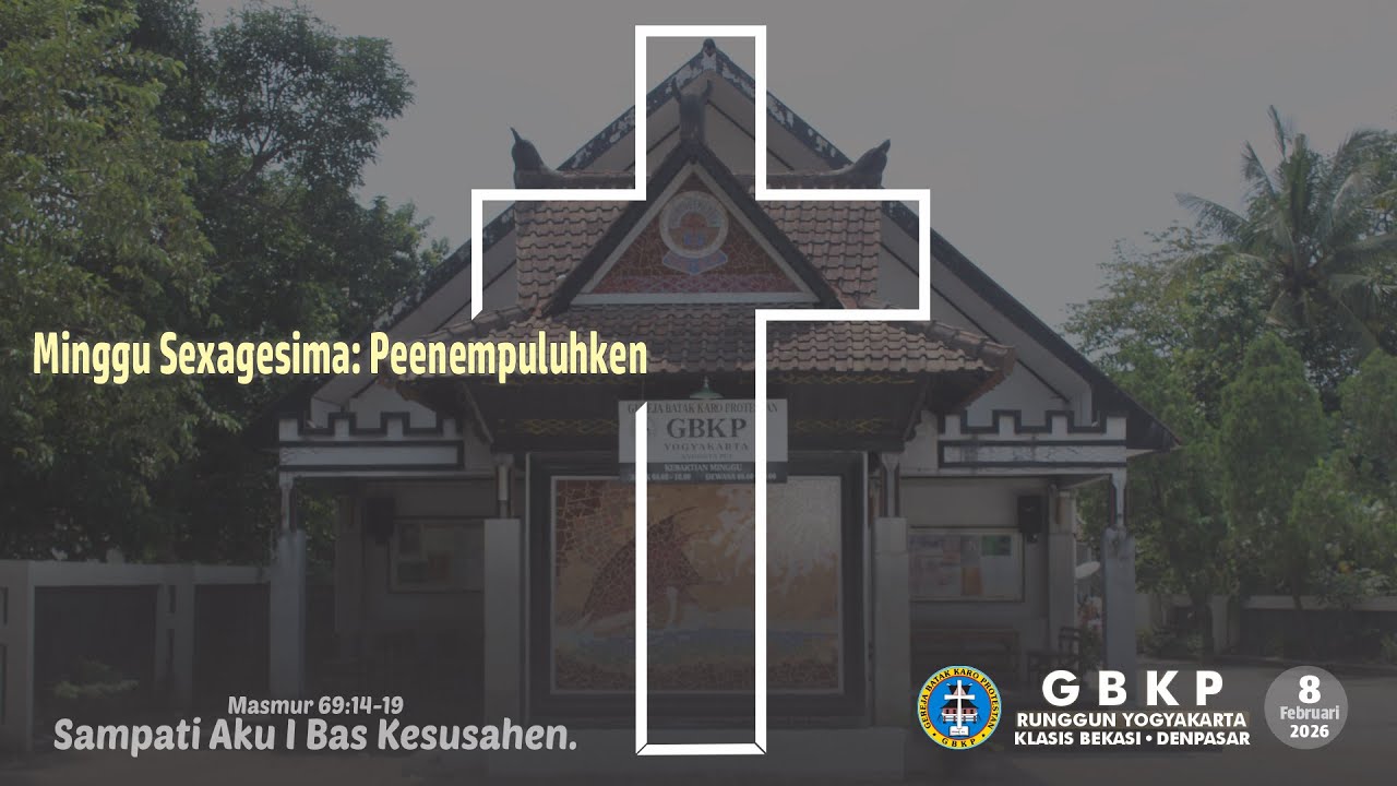 Minggu Sexagesima: Peenempuluhken ● GBKP Runggun Yogyakarta ● 8 Februari 2026 ● 08:00 WIB
