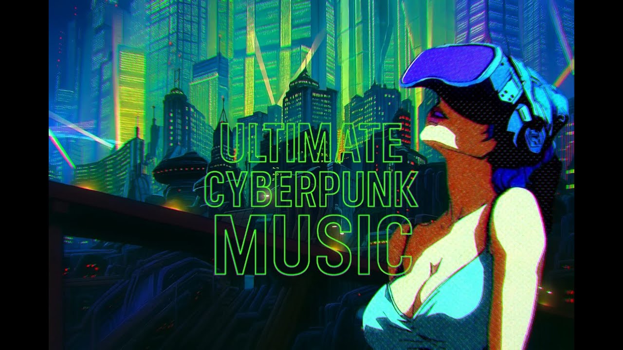 ULTIMATE CYBERPUNK MUSIC // Downtempo - Industrial - Ambient - IDM