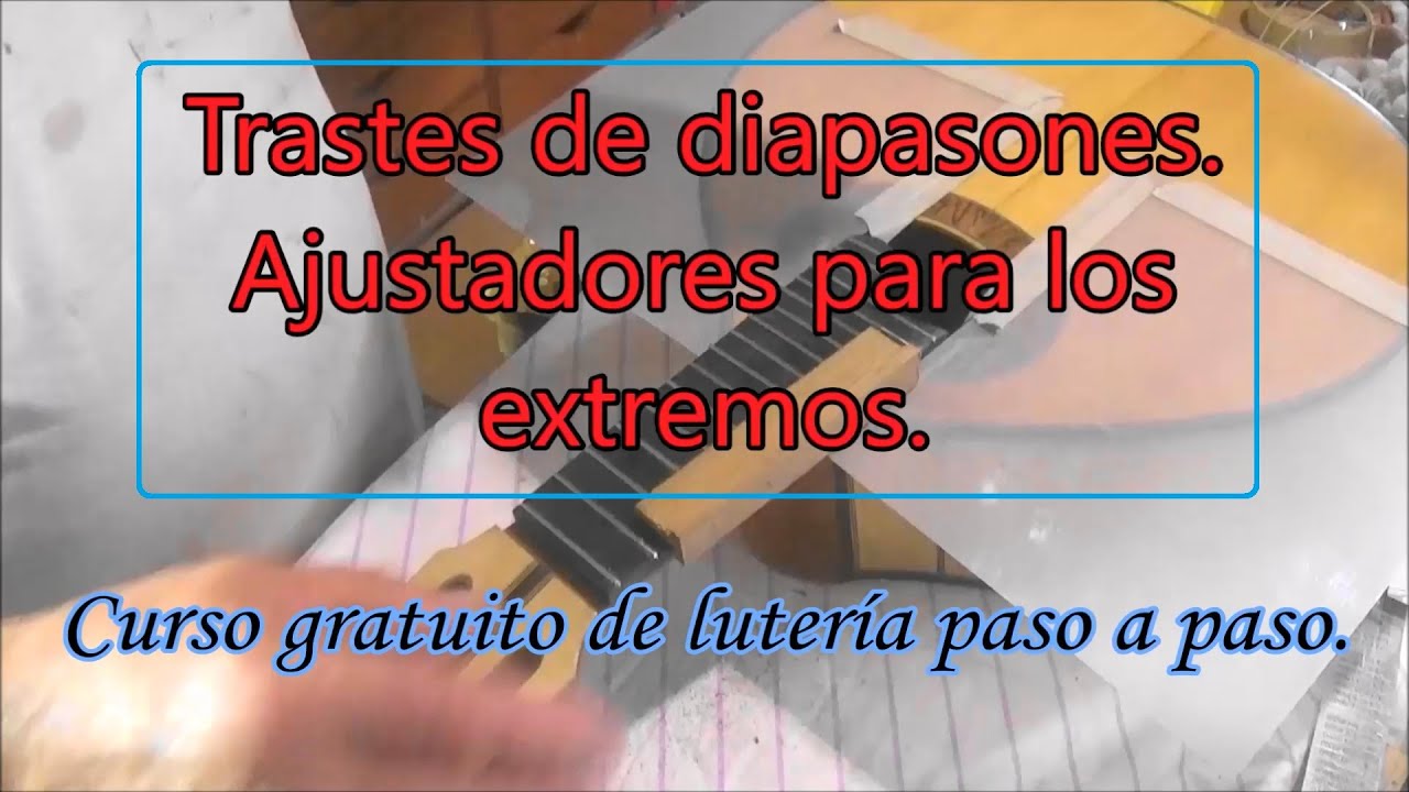 Trastes de diapasones. Ajustadores para los extremos.