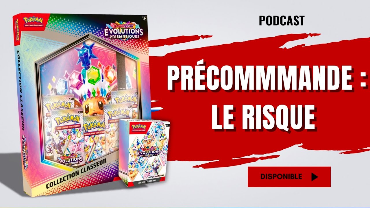 POKÉMON - LES PRÉCOMMANDES D'ÉVOLUTIONS PRISMATIQUES SONT-ELLES RISQUÉES ?