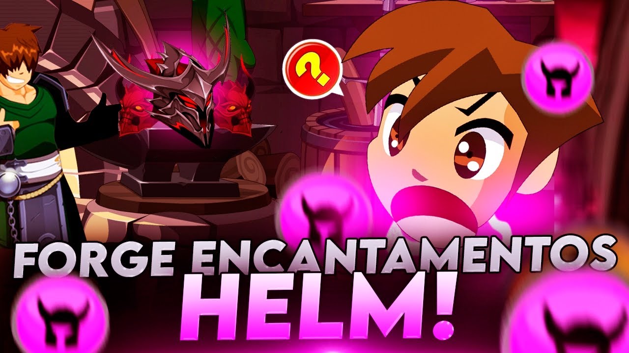 AQW - TUDO SOBRE OS ENHANCEMENTS FORGE DE HELM!