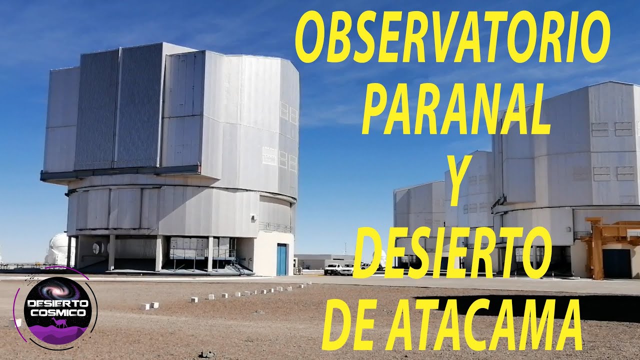 Visita al Desierto de Atacama y al Observatorio Paranal