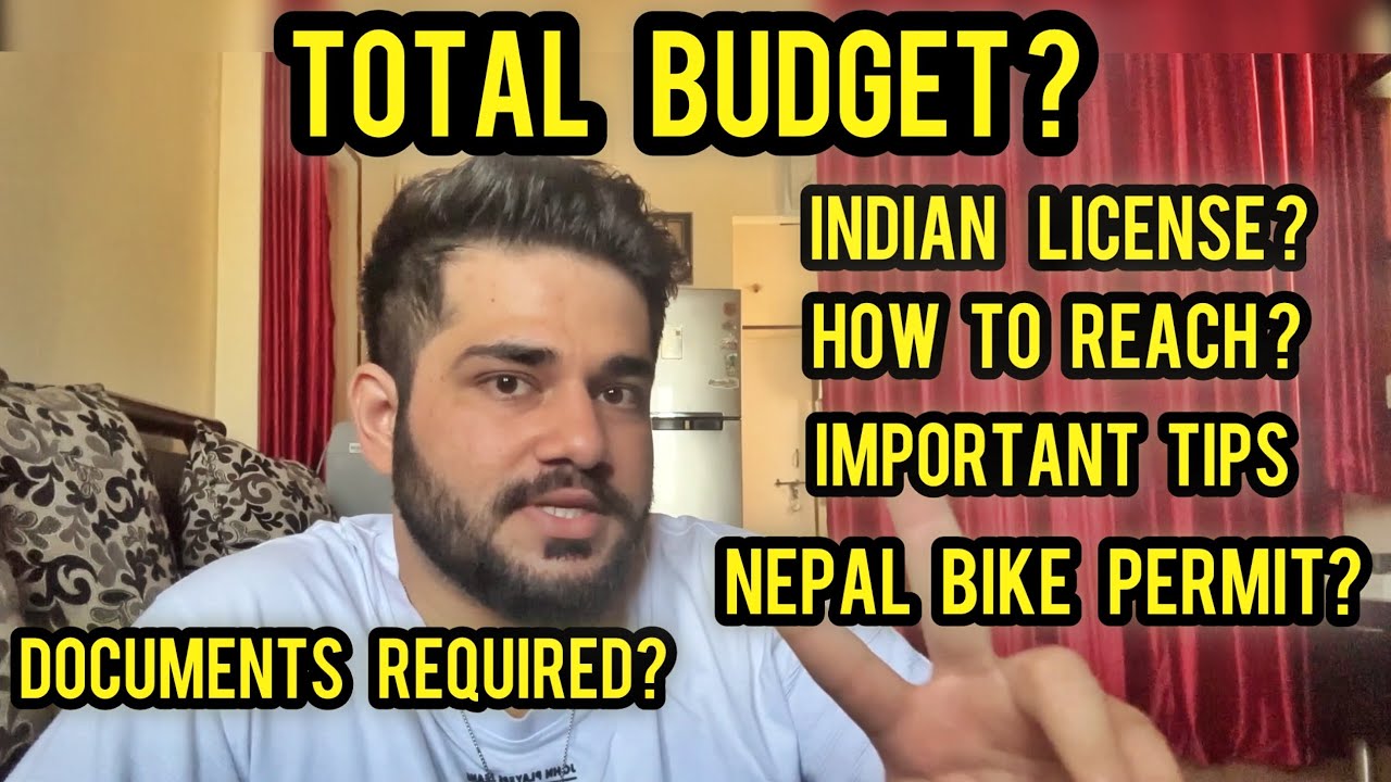 Everything You Need To Know About India To Nepal Road Trip, Documents, Visa, License & Permits